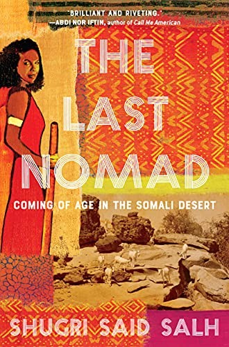 The Last Nomad: Coming of Age in the Somali Desert